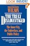 The Truly Disadvantaged: The Inner City, the Underclass, and Public Policy