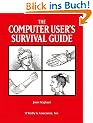 The Computer User's Survival Guide: Staying Healthy in a High Tech World