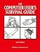The Computer User's Survival Guide