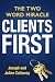 Clients First: The Two Word Miracle