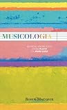Musicologia : musical knowledge from Plato to John Cage