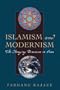 Islamism and Modernism: The Changing Discourse in Iran (Modern Middle East Series)