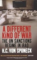 A Different Kind of War: The UN Sanctions Regime in Iraq A Different Kind of War: The UN Sanctions Regime in Iraq