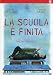 La Scuola E' Finita