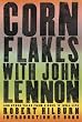 Corn Flakes with John Lennon: And Other Tales from a Rock 'n' Roll Life