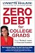 Zero Debt for College Grads: From Student Loans to Financial Freedom by lynnette Khalfani