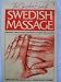 The Complete Book of Swedish Massage: Improves Circulation, Digestion, Energy, Relaxation
