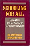 Schooling for all : class, race, and the decline of the democratic ideal