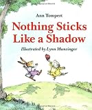 Nothing Sticks Like a Shadow