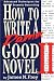 How to Write a Damn Good Novel, II: Advanced Techniques For Dramatic Storytelling by James N. Frey
