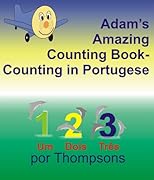 Adam's Amazing Counting Book Counting in Portuguese (Adam the Little Airplane)
