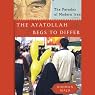 The Ayatollah Begs to Differ: The Paradox of Modern Iran