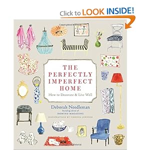 The Perfectly Imperfect Home: How to Decorate and Live Well