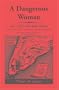 A Dangerous Woman: New York's First Lady Liberty: The Life and Times of Lady Deborah Moody (1586-1659?)