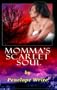 Momma's Scarlet Soul