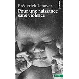 Pour une naissance sans violencepar Fr�d�rick Leboyer