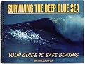 Surviving the Deep Blue Sea (Your Guide to Safe Boating) (Spiral) (Paperback)
