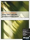 Richtig Einstiegen: Excel 2007 mit VBA programmieren lernen