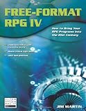 Free-Format RPG IV: How to Bring Your RPG Programs Into the 21st Century