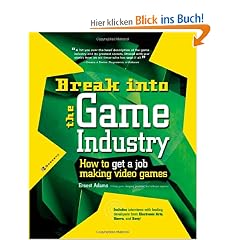 Break Into the Game Industry: How to Get a Job Making Video Games (Consumer)