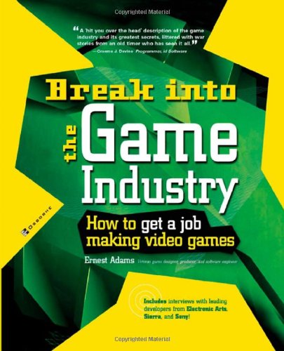 Break Into The Game Industry 0072226609 pdf