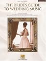 The Bride's Guide to Wedding Music - Piano/Vocal/Guitar Songbook
