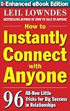 How to Instantly Connect with Anyone: 96 All-New Little Tricks for Big Success in Relationships