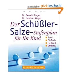 Der Sch�ssler-Salze Stufenplan f�r ihr Kind: Sanft, einfach, heilend,effektiv