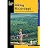 Hiking Mississippi: A Guide To 50 Of The State's Greatest Hiking Adventures (State Hiking Guides Series)