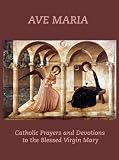 AVE MARIA - Catholic Prayers and Devotions to the Blessed Virgin Mary