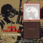 Click here to buy 10 to 23 Fireworks by Jose Feliciano .