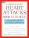 Conquering Heart Attacks and Strokes: A Simple 10-Step Plan for Lifetime Cardiac Health