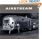 Airstream: The History of the Land Yacht