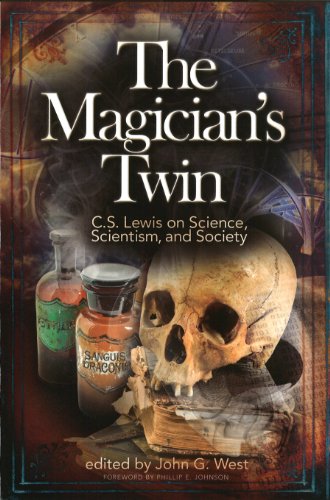 The Magician's Twin: C. S. Lewis on Science, Scientism, and Society