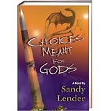 Choices Meant for Gods
