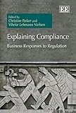 Explaining compliance : business responses to regulation