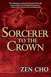 Sorcerer to the Crown: A Sorcerer Royal Novel