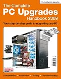 The Complete PC Upgrades Handbook 2009