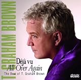 Deja Vu All Over Again/The Best of T. Graham Brown
