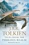 Tales from the Perilous Realm: Roverandom and Other Classic Faery Stories