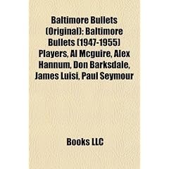 Baltimore Bullets (Original): Baltimore Bullets (1947-1955) Players, Al McGuire, Alex Hannum, Don Barksdale, James Luisi, Paul Seymour