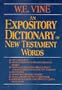 An Expository Dictionary of New Testament Words: With Their Precise Meanings for English Readers (Greek-English Lexicon) (English and Greek Edition)