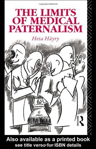 The Limits of Medical Paternalism (Social Ethics and Policy) by Häyry, Heta published by Routledge Library Binding