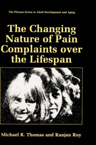 The Changing Nature of Pain Complaints over the Lifespan (The Springer Series in Adult Development and Aging)