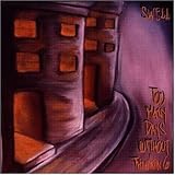 Swell - Too Many Days Without Thinking