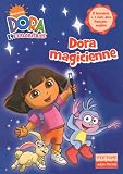 Dora l'exploratrice, Tome 6 : Dora magicienne