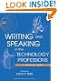 Writing and Speaking in the Technology Professions: A Practical Guide