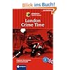 London Crime Time. Compact Lernkrimi Sammelband. Drei Lernziele in einem Band: Englisch Grammatik, Grundwortschatz, Aufbauwortschatz. Niveau B1 / B2 ... des Gemeinsamen Europ�ischen Referenzrahmens