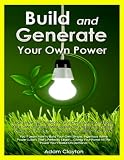Build and Generate Your Own Power
