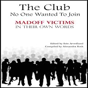 The Club No One Wanted to Join: Madoff Victims in Their Own Words | [Twenty-nine Authors]